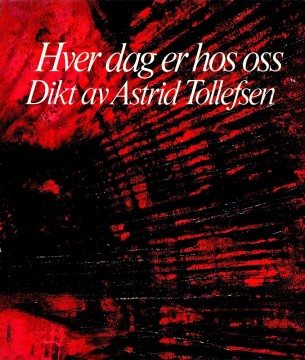 Astrid Tollefsen: Hver dag er hos oss