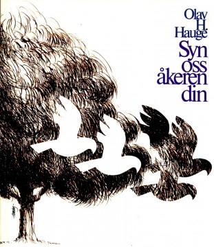 Olav H. Hauge: Syn oss åkeren din