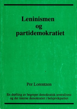 Per Lorentzen: Leninismen og partidemokratiet