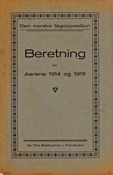 Diverse forfattere: Den norske fagopposition - Beretning fra aarene 1914 og 1915