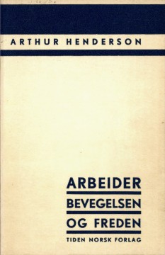 Arthur Henderson: Arbeiderbevegelsen og freden