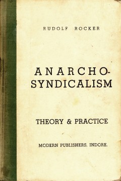 Rudolf Rocker: Anarcho-Syndicalism - Theory and Practice