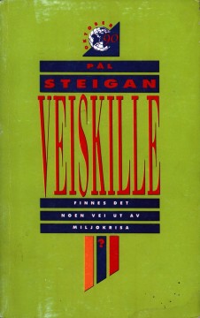 Pål Steigan: Veiskille - Finnes det noen vei ut av miljøkrisa?
