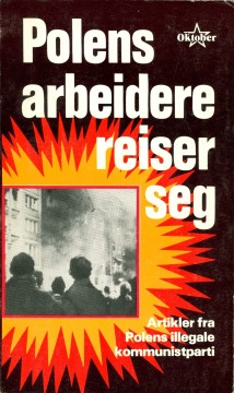 Diverse forfattere: Polens arbeidere reiser seg - Artikler fra Polens illegale kommunistparti