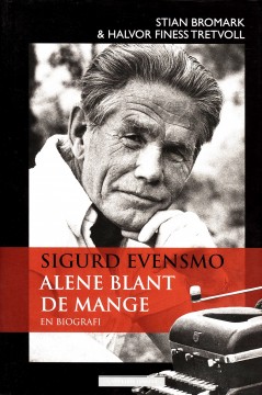 Stian Bromark, Halvor Finess Tretvoll: Sigurd Evensmo - Alene blant de mange - En biografi