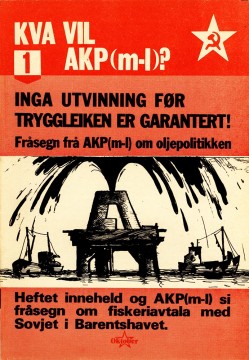 Kva vil AKP(m-l)? #1: Inga utvinning før tryggleiken er garantert!