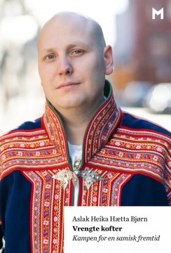 Aslak Heika Hætta Bjørn: Vrengte kofter - Kampen for en samisk fremtid