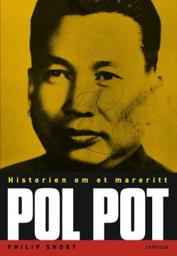 Philip Short: Pol Pot - Historien om et mareritt