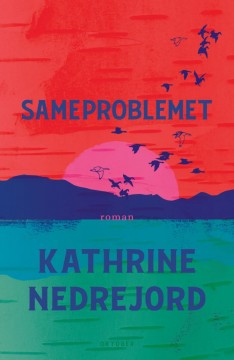 Kathrine Nedrejord: Sameproblemet