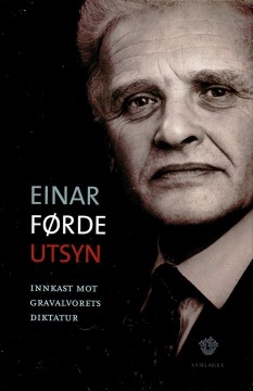 Einar Førde: Utsyn - Innkast mot gravalvorets diktatur