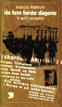Harald Normann: De fem første dagene - 9. april i perspektiv