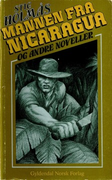 Stig Holmås: Mannen fra Nicaragua og andre noveller