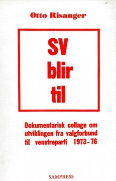 Otto Risanger: SV blir til