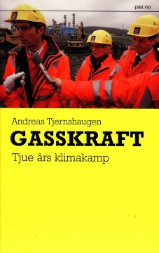 Andreas Tjernshaugen: Gasskraft - Tjue års klimakamp