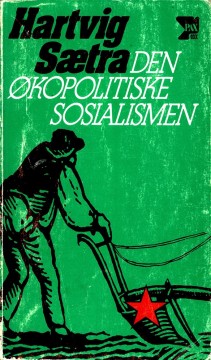 Hartvig Sætra: Den økopolitiske sosialismen