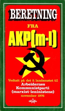 Diverse forfattere: Beretning fra AKP(m-l) vedtatt på det 2. landsmøtet 