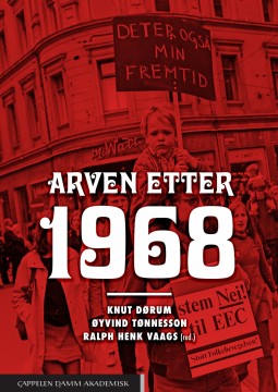 Knut Dørum, Øyvind Tønnesson og Ralph Henk Vaags: Arven etter 1968
