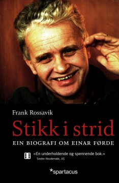 Frank Rossavik: Stikk i strid - Ein biografi om Einar Førde