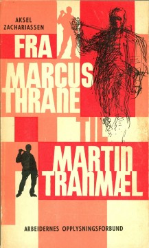 Aksel Zachariassen: Fra Marcus Thrane til Martin Tranmæl