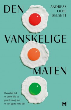 Andreas Liebe Delsett: Den vanskelige maten