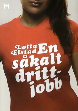 Lotta Elstad: En såkalt drittjobb