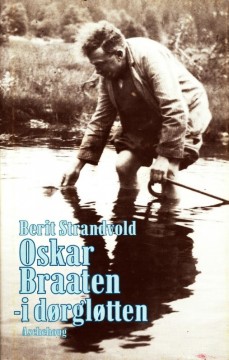 Berit Strandvold: Oskar Braaten - I dørgløtten