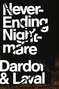 Pierre Dardot, Christian Laval: Never Ending Nightmare - The Neoliberal Assault on Democracy