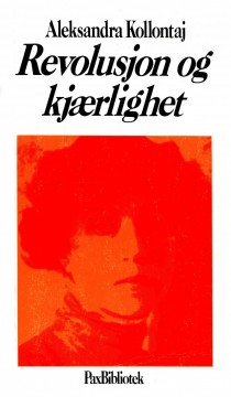 Aleksandra Kollontaj: Revolusjon og kjærlighet