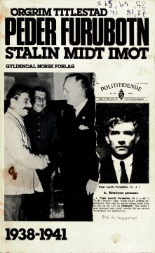 Torgrim Titlestad: Stalin midt imot - Peder Furubotn 1938-1941