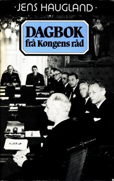 Jens Haugland: Dagbok frå Kongens råd