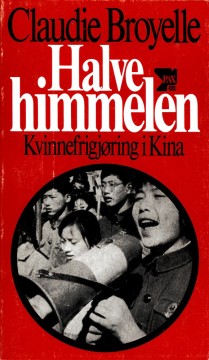 Claudie Broyelle: Halve himmelen - Kvinnefrigjøring i Kina
