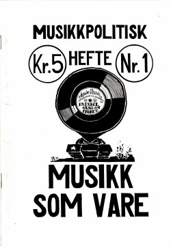 Musikkpolitisk hefte #1 - Musikk som vare