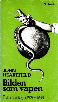 Diverse forfattere: John Heartfield - Bilden som vapen - Fotomontage 1930-1938