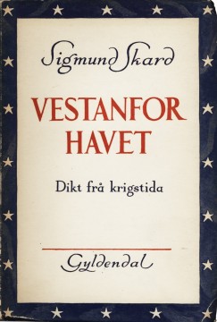 Sigmund Skard: Vestanfor havet - Dikt frå krigstida