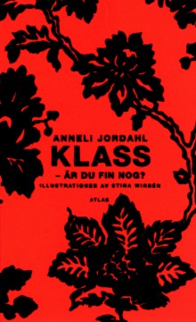 Anneli Jordahl: Klass - Är du fin nog?