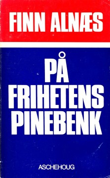Finn Alnæs: På frihetens pinebenk