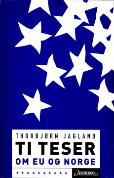 Thorbjørn Jagland: Ti teser om EU
