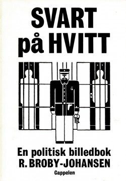 Rudolf Broby-Johansen: Svart på hvitt - En politisk billedbok