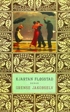 Kjartan Fløgstad: Grense Jakobselv