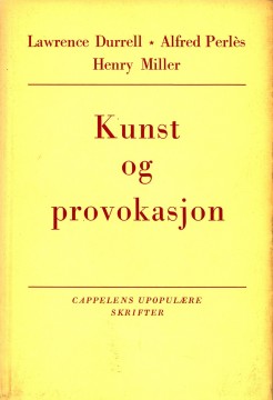 Lawrence Durell, Alfred Perlès, Henry Miller: Kunst og provokasjon