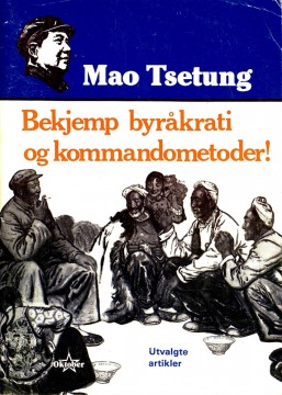 Mao Tsetung: Bekjemp byråkrati og kommandometoder