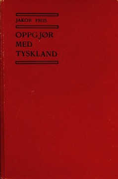 Jakob friis: Oppgjør med Tyskland og med vestmaktene