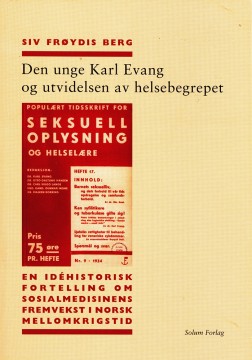 Siv Frøydis Berg: Den unge Karl Evang og utvidelsen av helsebegrepet 