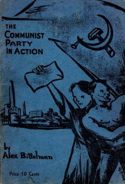 Alex Bittelman: The Communist Party in Action