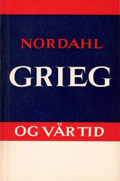 Diverse forfattere: Nordahl Grieg og vår tid