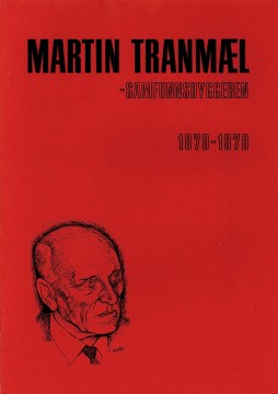 Eigil Gullvåg: Martin Tranmæl - Samfunnsbyggeren - 1879-1979