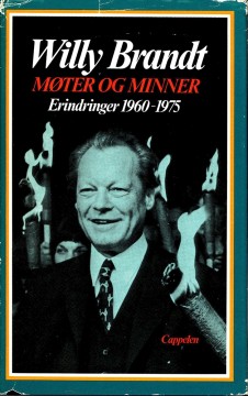 Willy Brandt: Møter og minner - Erindringer 1960-1975