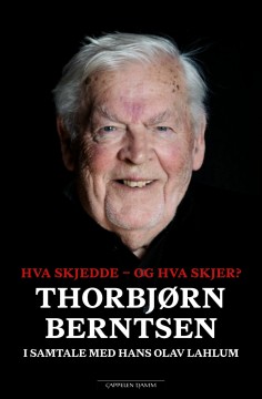 Thorbjørn Berntsen, Hans Olav Lahlum: Hva skjedde - og hva skjer?