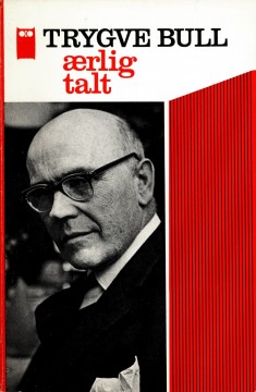 Trygve Bull: Ærlig talt