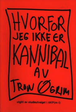 Tron Øgrim: Hvorfor jeg ikke er kannibal